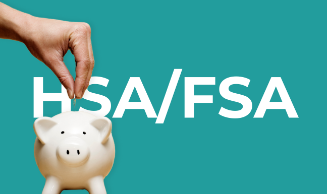 The words HSA slash FSA with a hand putting a coin in a piggy bank in the background